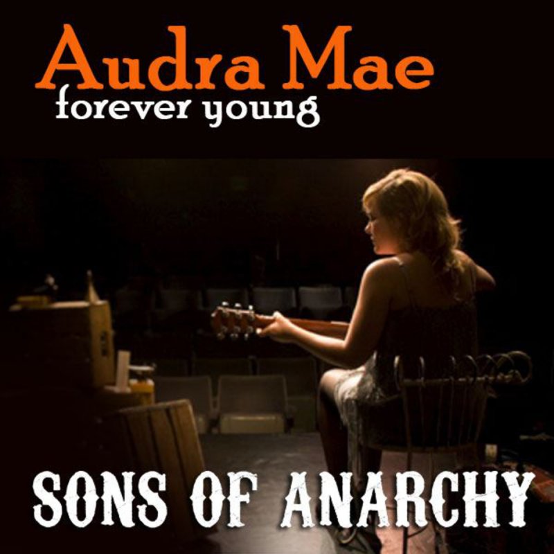 Audra Mae Forest Rangers Forever Young A Capella From Sons Of Anarchy Songtext Musixmatch Audra mae & the forest rangers feat. musixmatch