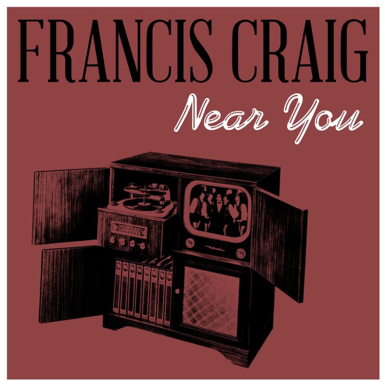 Francis Craig - Near You Lyrics | Musixmatch
