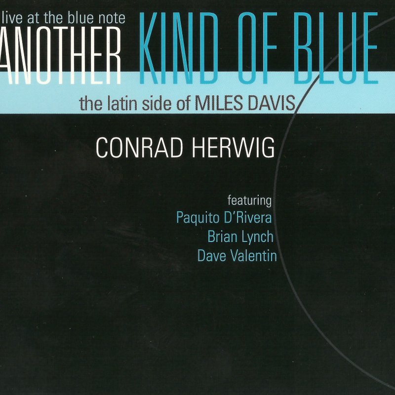 Kind of blue. Conrad Herwig. Another kind of Blues Fluke. Conrad Herwig feat. Joe Lovano - the Latin Side of Joe Henderson (2012).