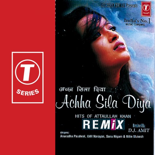 Achha Sila Diya (Hits of Attaullah Khan Rimix)