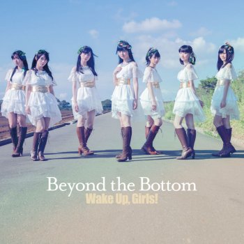 Beyond The Bottom By Wake Up Girls Album Lyrics Musixmatch Beyond The Bottom By Wake Up Girls Album Lyrics Musixmatch