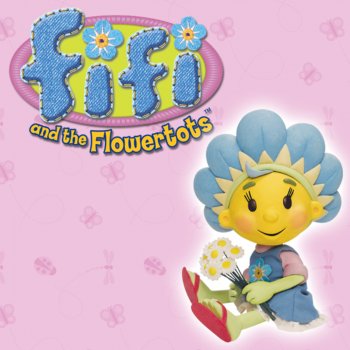 Fifi And The Flowertots Lyrics Musixmatch fifi-and-the-flowertots-lyrics-musixmatch