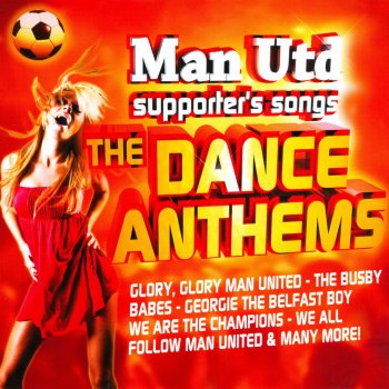 Manchester United Dance Anthems By Manchester United Supporters Album Lyrics Musixmatch Song Lyrics And Translations
