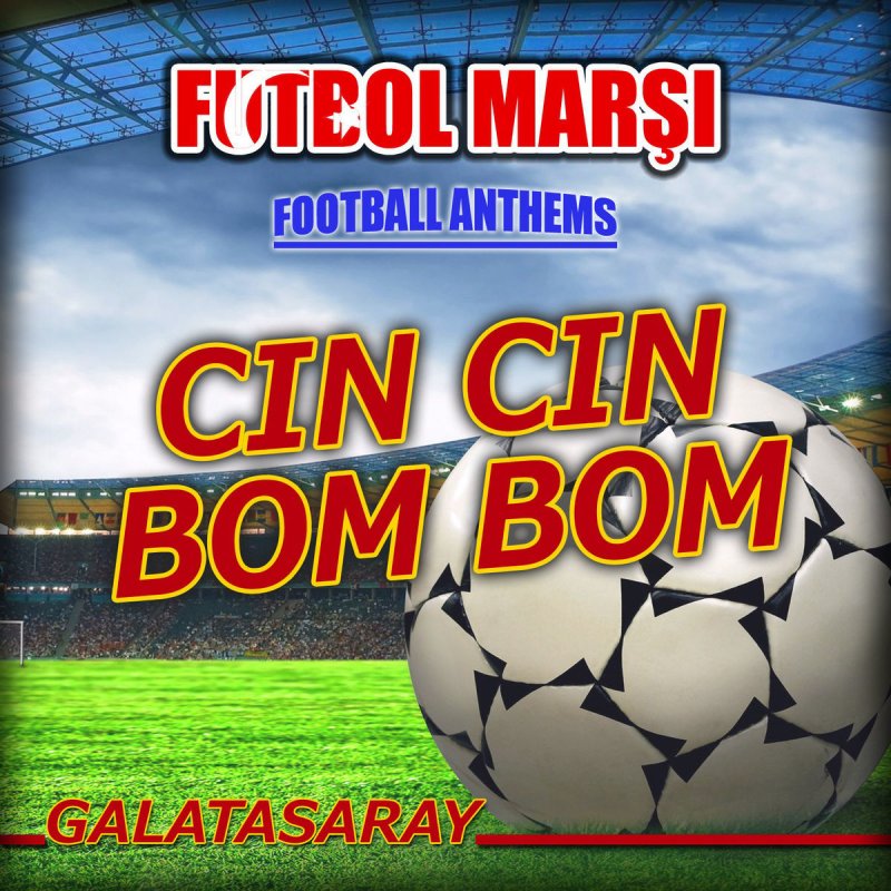 World Band Cin Cin Bom Bom Galatasaray Futbol Marsi Anthems Lyrics Musixmatch