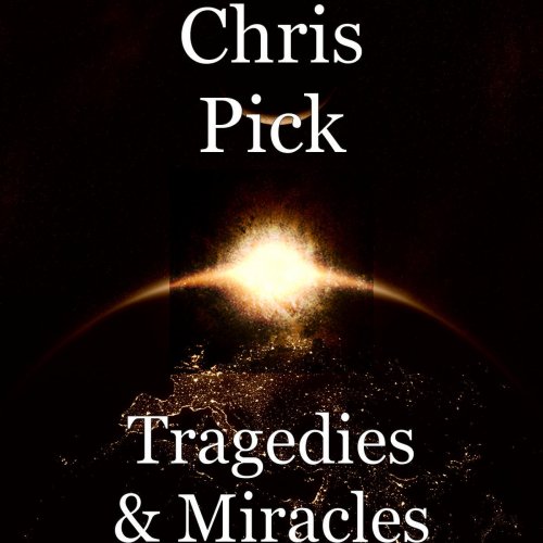Tragedies & Miracles
