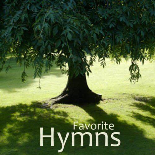 Hymns - Classic Hymns - Favorite Hymns