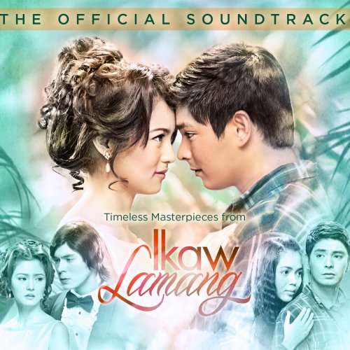 Ikaw Lamang (The Official Soundtrack)