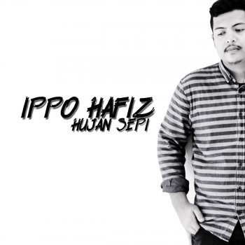 Hujan Sepi Testo Ippo Hafiz Mtv Testi E Canzoni