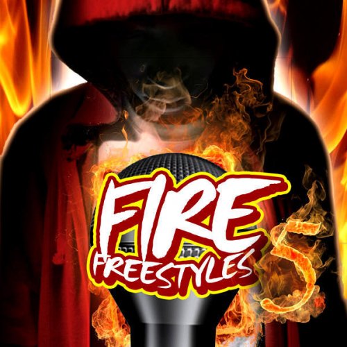 Fire Freestyles 5