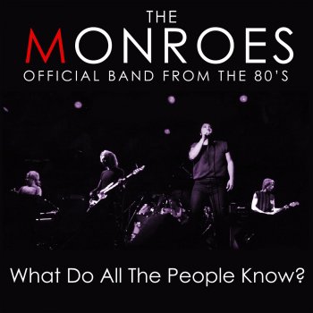 What Do All the People Know? (Complete Song & Extra Lyrics - From Original Monroes of the 80's)