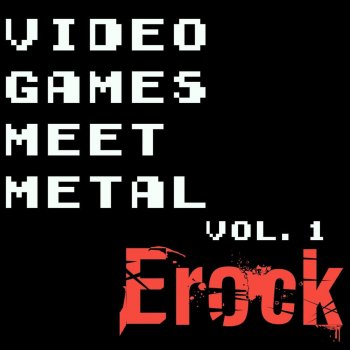 Video Games Meet Metal By Erock Album Lyrics Musixmatch