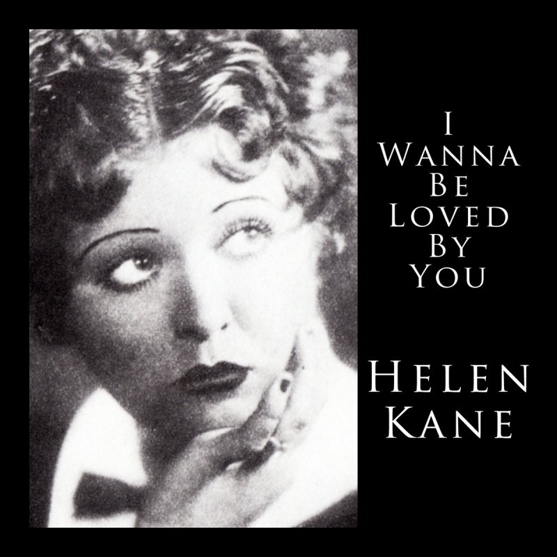 Helen Kane I Wanna Be Loved By You 1928 Version Lyrics Musixmatch