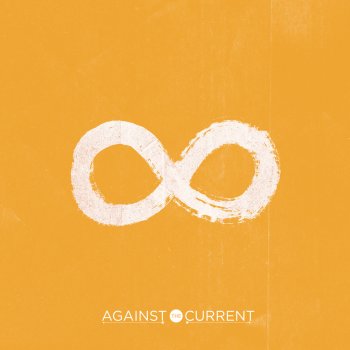 Infinity By Against The Current Album Lyrics Musixmatch Song