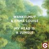 My Head Is A Jungle Wankelmut & Emma Louise, Wankelmut & Emma Louise - cover art