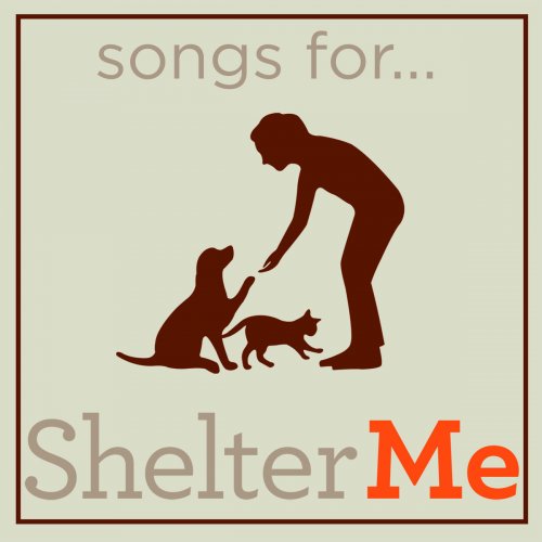 Songs for Shelter Me