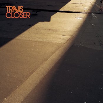 Closer By Travis Album Lyrics Musixmatch Song Lyrics And Translations
