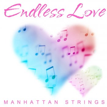 Endless Love By Manhattan Strings Album Lyrics Musixmatch Song Lyrics And Translations