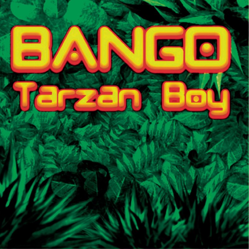 Bango Tarzan boy. Группа Gazebo - Tarzan boy.
