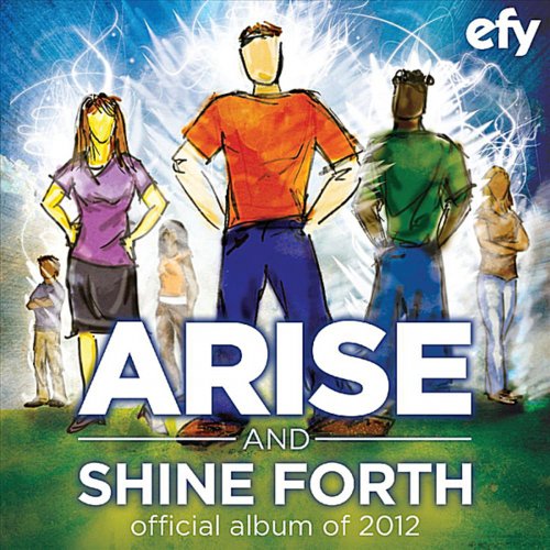 Efy 2012: Especially for Youth (Arise and Shine Forth)