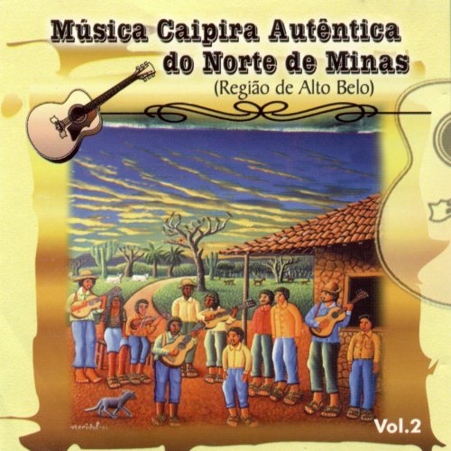 Música Caipiria Autêntica do Norte de Minas, Vol. 2 (Região de Alto Belo)
