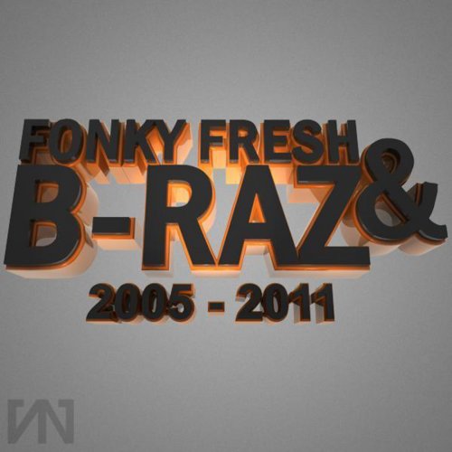 Fonky Fresh & B-Raz (2005 - 2011)