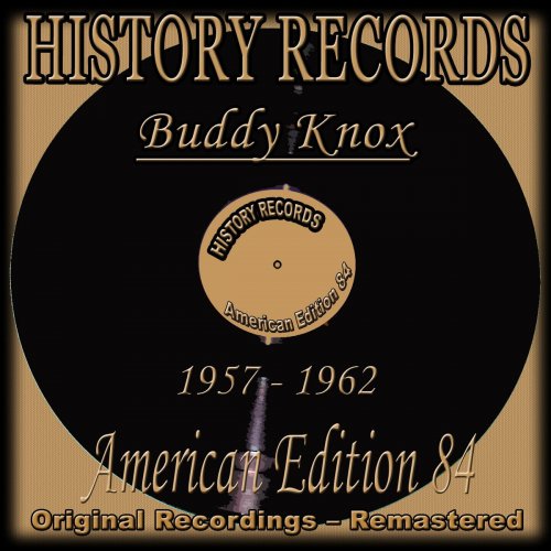 History Records - American Edition 84 - Buddy Knox (Original Recordings 1957 - 1962 Remastered)