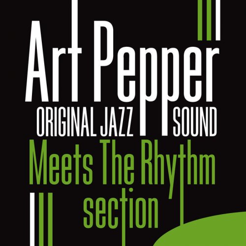 Original Jazz Sound: Art Pepper Meets the Rhythm Section