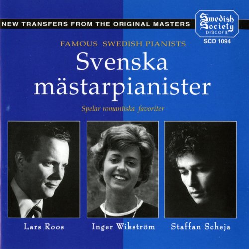 Svenska Mästerpianister - Roos - Scheja - Wikström - Piano Music