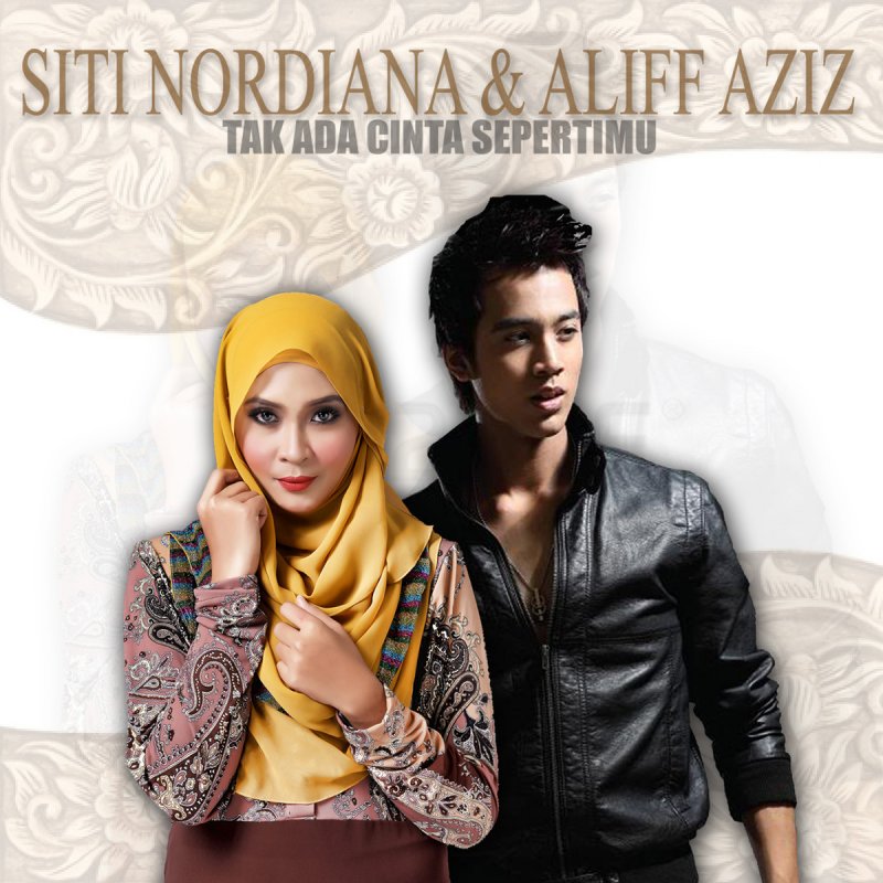 Siti Nordiana Feat Aliff Aziz Tak Ada Cinta Sepertimu Lyrics
