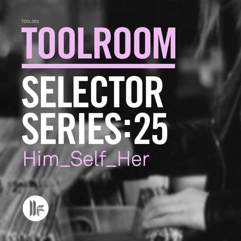 He is selfish. Toolroom. Herself him. The Factory couldn't Love you more Lyrics.