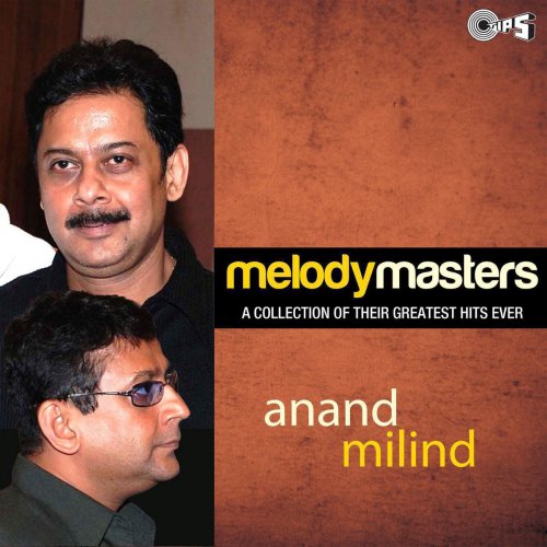 Melody Masters: Anand Milind