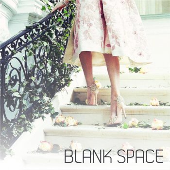 Blank Space Taylor Swift Cover By Blank Space Album Lyrics