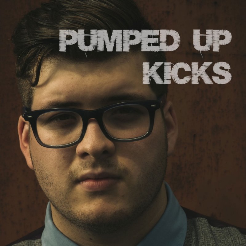 Pumped up. Pumped up guys. pumped up kicks. pumped up kicks перевод текст.