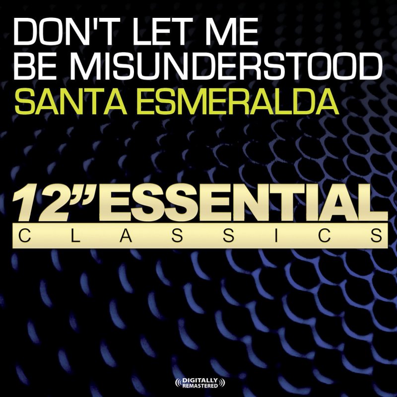Santa Esmeralda Don T Let Me Be Misunderstood Esmeralda Suite Lyrics Musixmatch