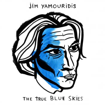 The True Blue Skies By Jim Yamouridis Album Lyrics Musixmatch Song Lyrics And Translations