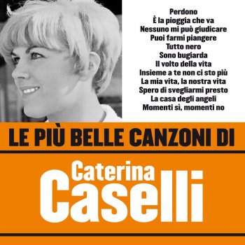 i testi delle canzoni dell album le piu belle canzoni di caterina caselli di caterina caselli mtv
