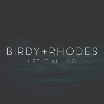 Let It All Go Traduzione E Video Birdy Feat Rhodes Mtv Testi E Canzoni