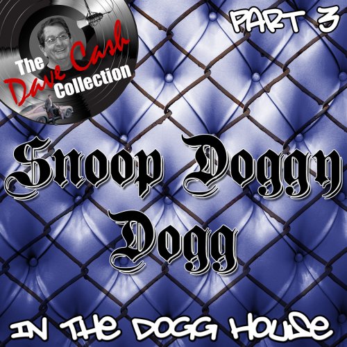 In The Dogg House Part 3 - [The Dave Cash Collection]