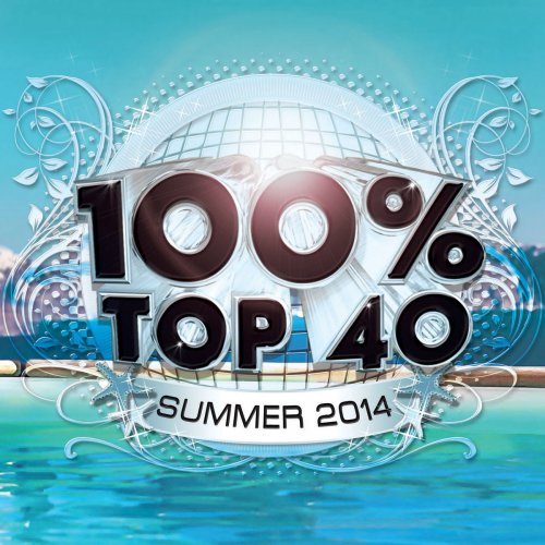 100% Top 40 Hits Summer 2014