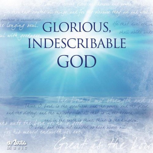 Glorious, Indescribable God
