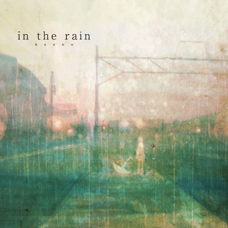 Keeno In The Rain Lyrics Musixmatch