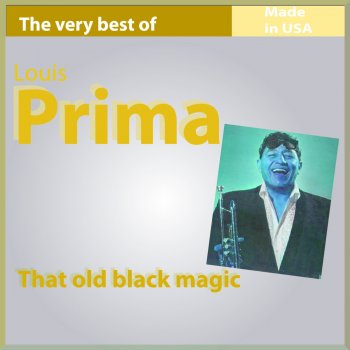 The Very Best of Louis Prima: That Old Black Magic