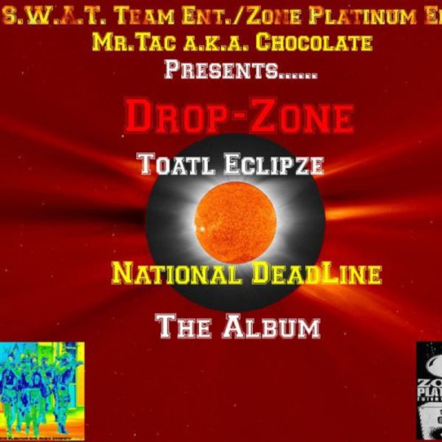 "Drop Zone" Total Eclipse National Deadline