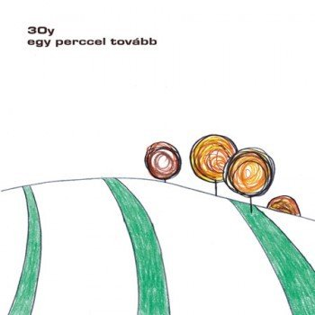 30y Egy Perccel Tovabb Lyrics Musixmatch