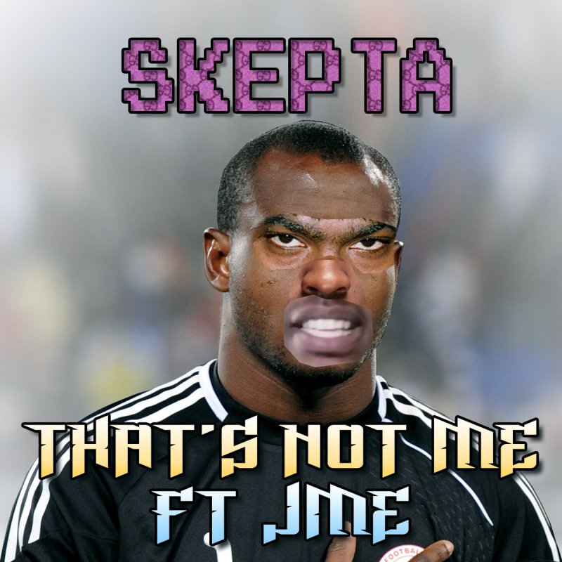 Skepta Feat Jme That S Not Me Radio Edit Lyrics Musixmatch