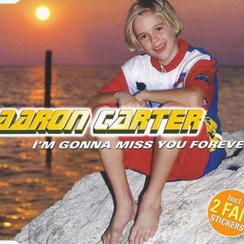 I M Gonna Miss You Forever By Aaron Carter Album Lyrics