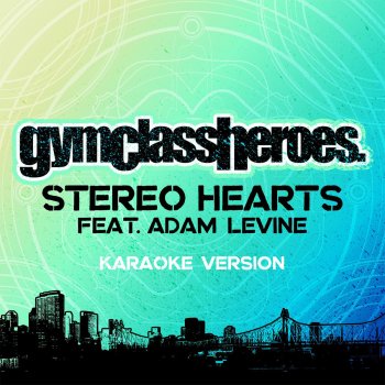 Testi Stereo Hearts (feat. Adam Levine) [Karaoke Version] - Single