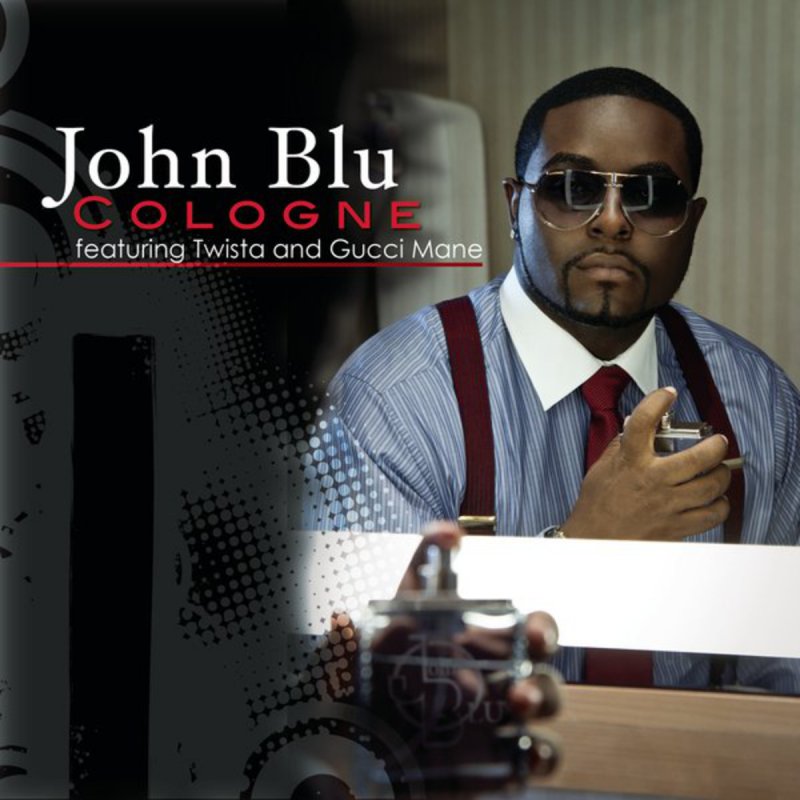 John Blu feat. Twista & Gucci Mane - Cologne Lyrics | Musixmatch