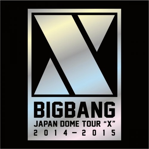 BIGBANG Japan Dome Tour 2014~2015 "X"