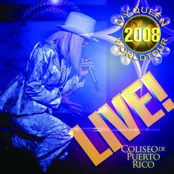 Ivy Queen 2008 World Tour Live!